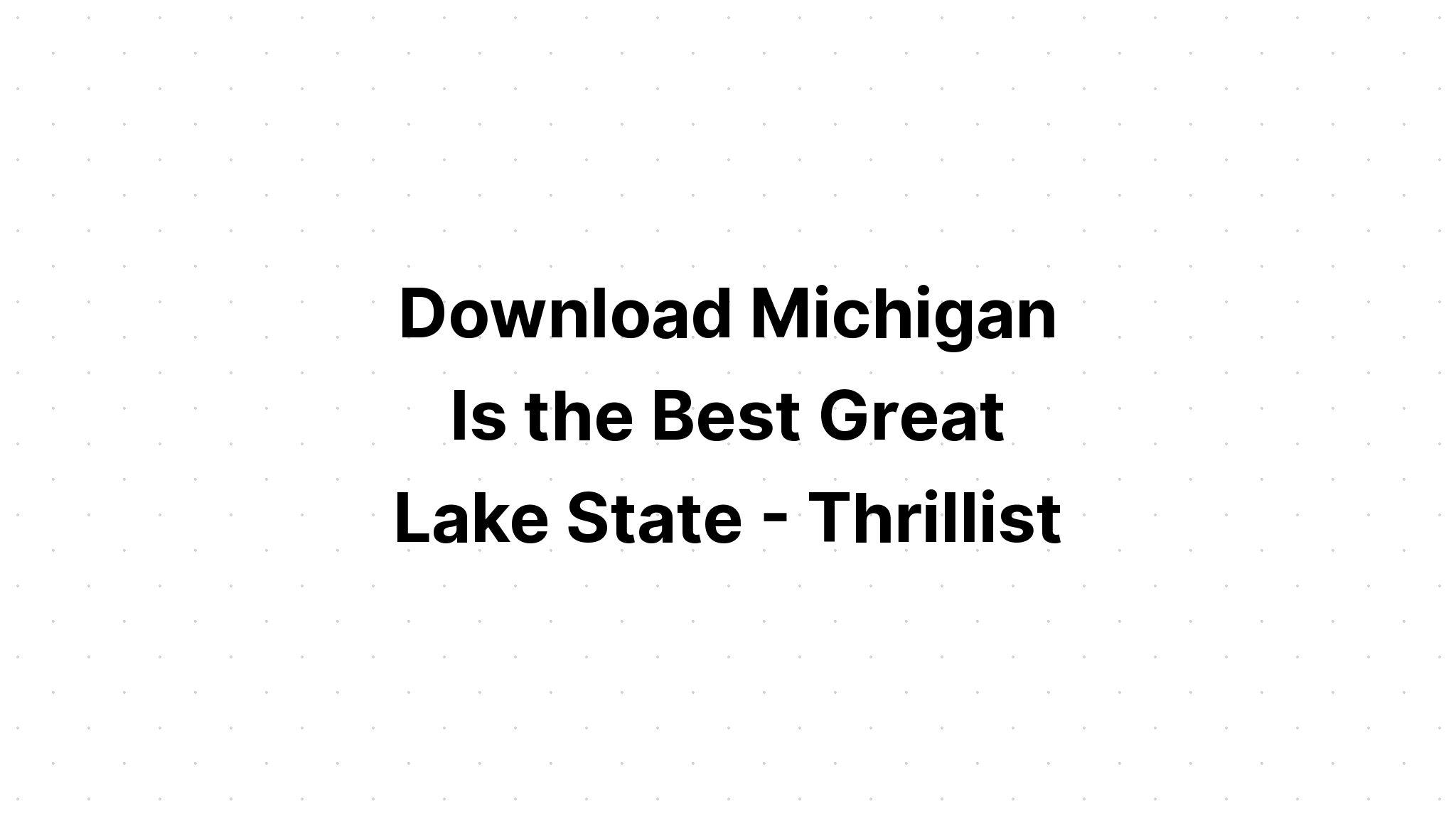 Download The Great Lakes State Michigan SVG File